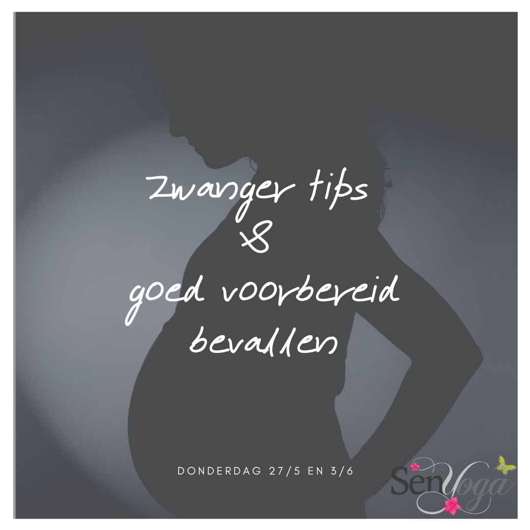 ♥ Zwanger-tips & Goed Voorbereid Bevallen | SenYoga